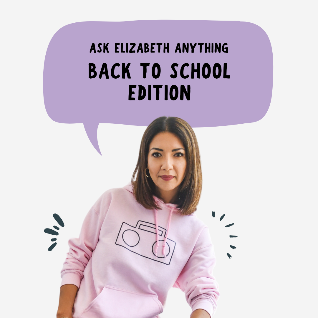 Ask Elizabeth Anything: Back to School Edition