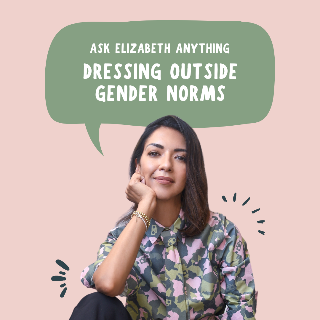 Ask Elizabeth Anything: Dressing Outside Gender Norms